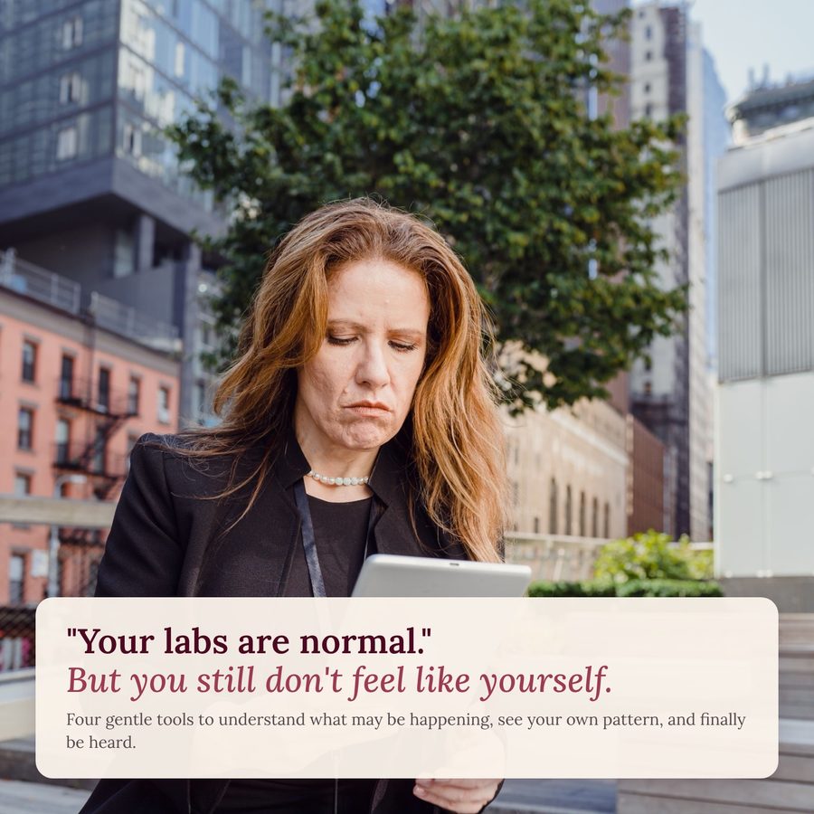 'Your labs are normal.' But you still don't feel like yourself.
